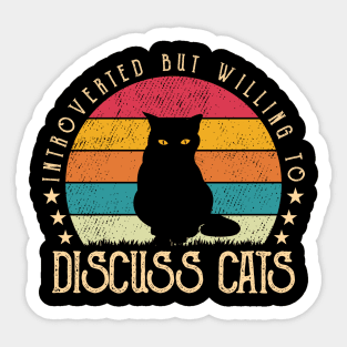 Introverted But Willing To Discuss Cats Distressed Cat Funny Sticker